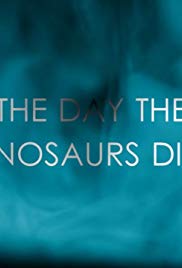 The Day the Dinosaurs Died (2017) M4ufree