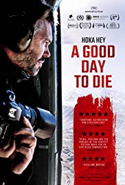 A Good Day to Die, Hoka Hey (2016) M4ufree