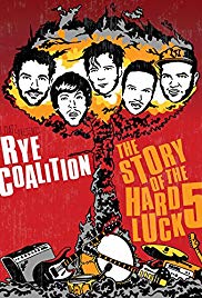 Rye Coalition: The Story of the Hard Luck 5 (2014) M4ufree
