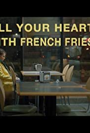 Fill Your Heart with French Fries (2016) M4ufree