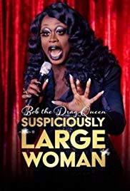 Bob the Drag Queen: Suspiciously Large Woman (2017) M4ufree