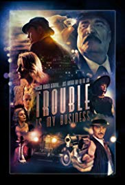 Trouble Is My Business (2018) M4ufree