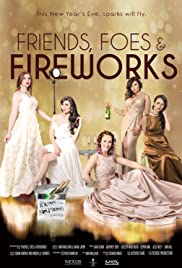 Friends, Foes & Fireworks (2018) M4ufree