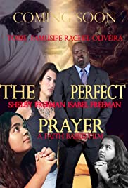 The Perfect Prayer: a Faith Based Film (2018) M4ufree