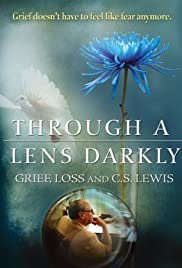 Through a Lens Darkly: Grief, Loss and C.S. Lewis (2011) M4ufree