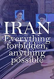 Iran: Everything Forbidden, Anything Possible (2018) M4ufree