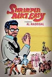 Al Madrigal: Shrimpin Aint Easy (2017) M4ufree