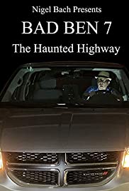 Bad Ben 7: The Haunted Highway (2019) M4ufree