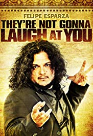 Felipe Esparza: Theyre Not Gonna Laugh At You (2012) M4ufree