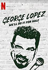 George Lopez: Well Do It for Half (2020) M4ufree