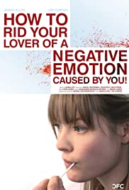 How to Rid Your Lover of a Negative Emotion Caused by You! (2010) M4ufree