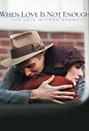 When Love Is Not Enough: The Lois Wilson Story (2010) M4ufree