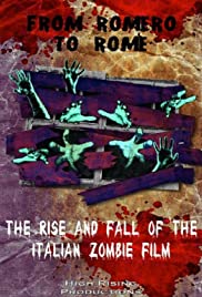 From Romero to Rome: The Rise and Fall of the Italian Zombie Movie (2012) M4ufree