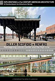 Diller Scofidio + Renfro: Reimagining Lincoln Center and the High Line (2012) M4ufree
