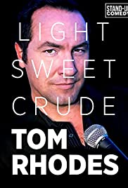 Tom Rhodes: Light, Sweet, Crude (2012) M4ufree
