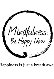 Mindfulness: Be Happy Now (2015) M4ufree