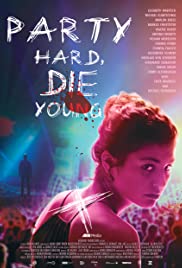 Party Hard Die Young (2018) M4ufree