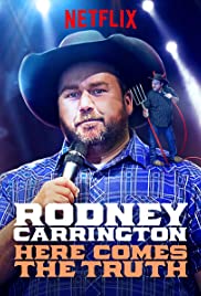 Rodney Carrington: Here Comes the Truth (2017) M4ufree