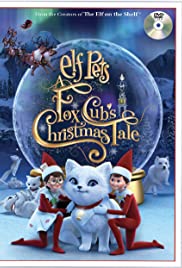 Elf Pets: A Fox Cubs Christmas Tale (2019) M4ufree