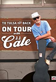 To Tulsa and Back: On Tour with J.J. Cale (2005) M4ufree