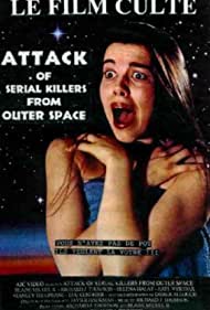 Attack of Serial Killers from Outer Space (1993) M4ufree