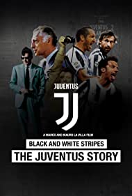 Black and White Stripes The Juventus Story (2016) M4ufree