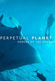 Perpetual Planet Heroes of the Oceans (2021) M4ufree