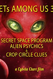 ETs Among Us 3: Secret Space Program, Alien Psychics & Crop Circle Clues (2018) M4ufree