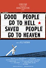 Good People Go to Hell, Saved People Go to Heaven (2012) M4ufree