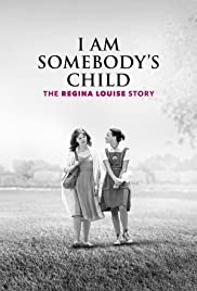 I Am Somebodys Child: The Regina Louise Story (2019) M4ufree