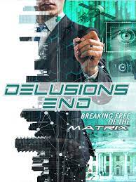 Delusions End Breaking Free of the Matrix (2021) M4ufree