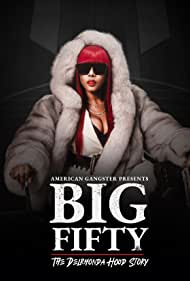 American Gangster Presents: Big 50  The Delrhonda Hood Story (2021) M4ufree