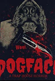 Dogface: A TrapHouse Horror (2021) M4ufree