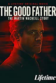  The Good Father: The Martin MacNeill Story (2021) M4ufree
