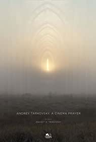 Andrey Tarkovsky. A Cinema Prayer (2019) M4ufree