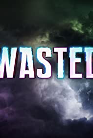 Wasted (2016) StreamM4u M4ufree