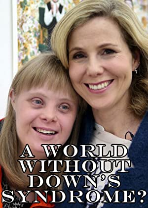 A World Without Downs Syndrome? (2016) M4ufree