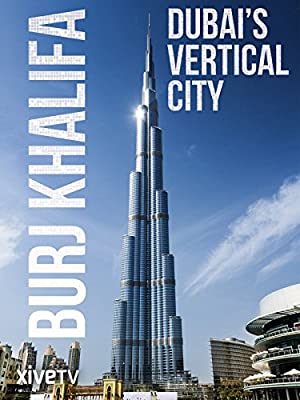 Burj Khalifa: Dubais Vertical City (2011) M4ufree