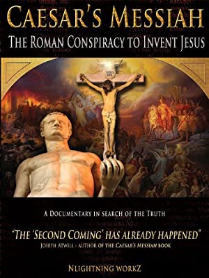 Caesars Messiah: The Roman Conspiracy to Invent Jesus (2012) M4ufree