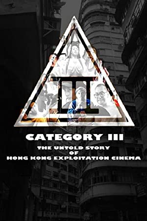 Category III: The Untold Story of Hong Kong Exploitation Cinema (2018) M4ufree