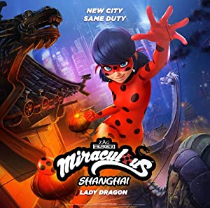 Miraculous World: Shanghai  The Legend of Ladydragon (2021) M4ufree