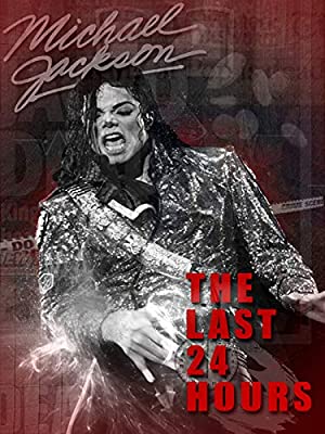 The Last 24 Hours: Michael Jackson (2018) M4ufree