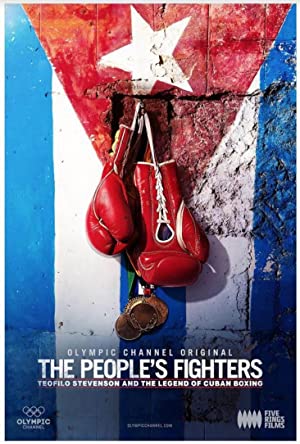 The Peoples Fighters: Teofilo Stevenson and the Legend of Cuban Boxing (2018) M4ufree