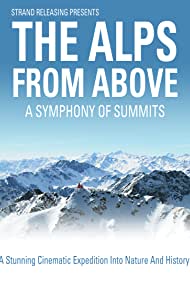 A Symphony of Summits The Alps from Above (2013) M4ufree