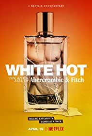 White Hot: The Rise & Fall of Abercrombie & Fitch (2022) M4ufree