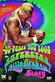 20 Years Too Soon Superstar Billy Graham (2006) M4ufree