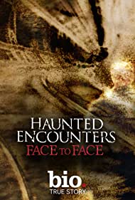 Haunted Encounters Face to Face (2012-) StreamM4u M4ufree