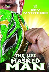 WWE Rey Mysterio The Life of a Masked Man (2011) M4ufree