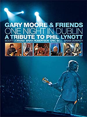 Gary Moore and Friends One Night in Dublin A Tribute to Phil Lynott (2005) M4ufree