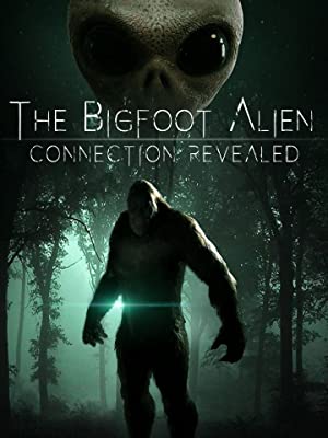 The Bigfoot Alien Connection Revealed (2020) M4ufree